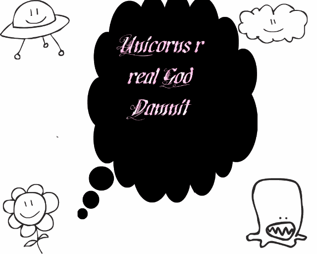 Unicorns+Are+Real+God+Dammit